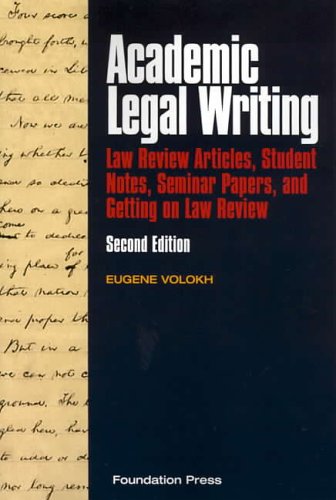 Academic Legal Writing (University Casebook Series)