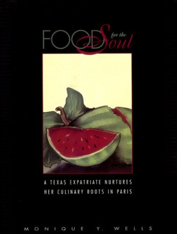 Food for the Soul: A Texas Expatriate Nurtures Her Culinary Roots in Paris
