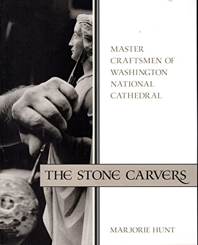 The Stone Carvers: Master Craftsmen of Washington National Cathedral