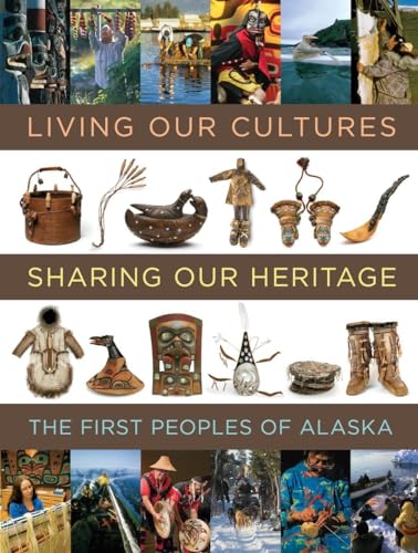 Living Our Cultures, Sharing Our Heritage: The First Peoples of Alaska