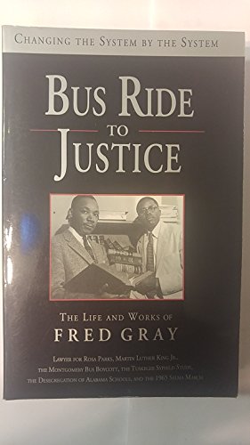 Bus Ride to Justice: The Life and Works of Fred Gray