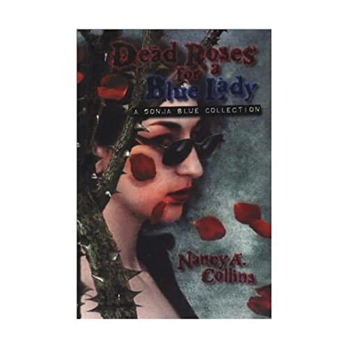 Dead Roses for a Blue Lady: A Sonja Blue Collection