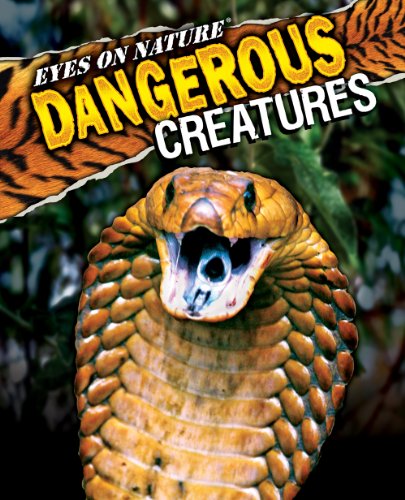 Eyes on Nature Dangerous Creatures
