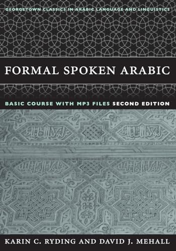 Formal Spoken Arabic Basic Course with MP3 Files (Georgetown Classics in Arabic Languages and Linguistics)
