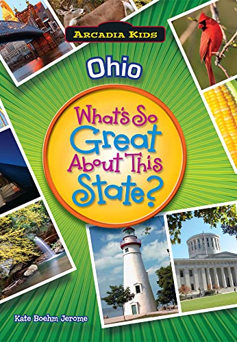 OHIO What's so Great About This State (Arcadia Kids)