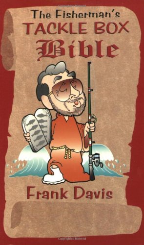 Fisherman's Tackle Box Bible, The