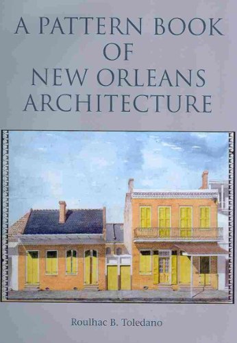 Pattern Book of New Orleans Architecture, A