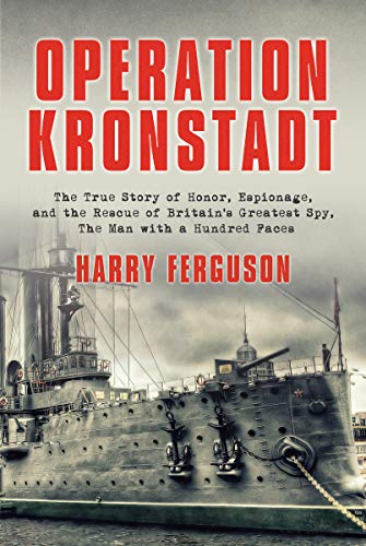 Operation Kronstadt: The True Story of Honor, Espionage, and the Rescue of Britain's Greatest SpyThe Man with a Hundred Faces
