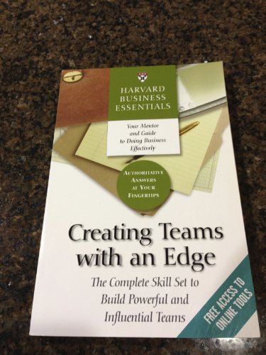 Creating Teams with an Edge (Harvard Business Essentials)