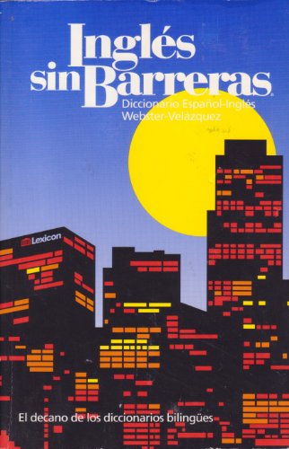 Ingles Sin Barreras : Diccionario Inglés-Español Webster-Velázquez