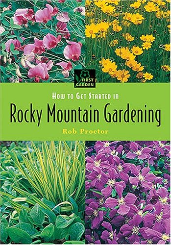 How to Get Started in Rocky Mountain Gardening (First Garden)