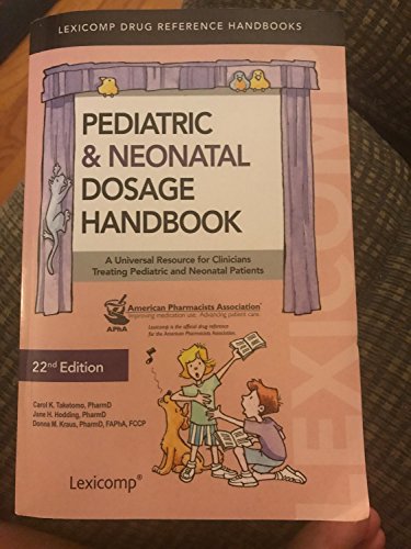 Pediatric & Neonatal Dosage Handbook: Us Standard Edition (Pediatric Dosage Handbook)