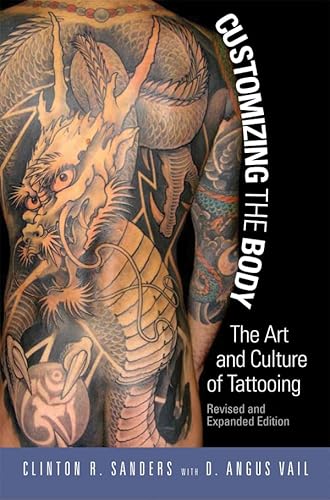 Customizing the Body: The Art and Culture of Tattooing