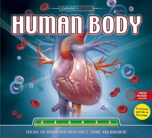 Human Body: Explore the Human Body With Lights, Sound and Movement (Learning in Action)