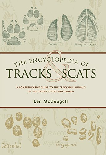 The Encyclopedia of Tracks & Scats: A Comprehensive Guide to the Trackable Animals of the United States and Canada