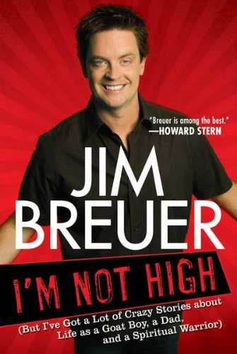 I'm Not High: (But I've Got a Lot of Crazy Stories About Life as a Goat Boy, a Dad, and a Spiritual Warrior
