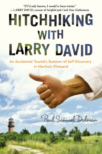 Hitchhiking with Larry David: An Accidental Tourist's Summer of Self-Discovery in Martha's Vineyard