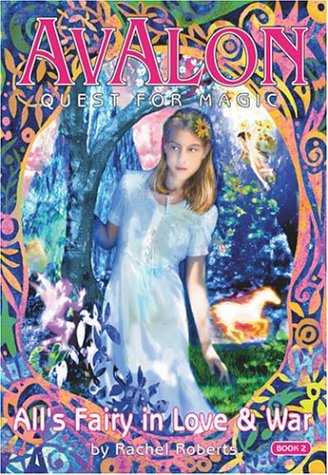 All's Fairy in Love and War (Avalon Quest for Magic #2)