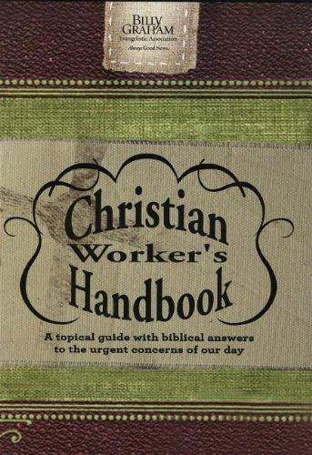 Christian Worker's Handbook: A Topical Guide with Biblical Answers to the Urgent Concerns of Our Day