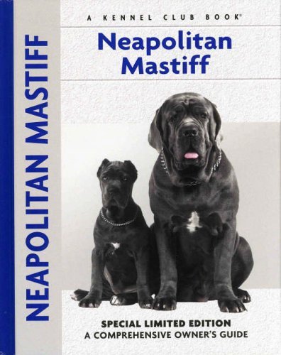 Neapolitan Mastiff: A Comprehensive Owner's Guide