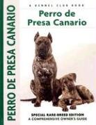 Perro De Presa Canario: Special Rare-Breed Edition : A Comprehensive Owner's Guide (English and Spanish Edition)