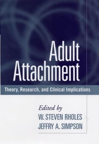 Adult Attachment: Theory, Research, and Clinical Implications
