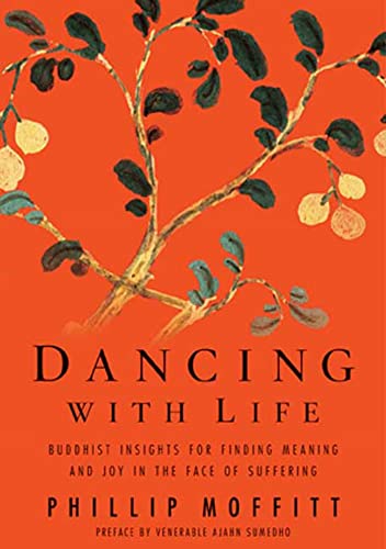 Dancing With Life: Buddhist Insights for Finding Meaning and Joy in the Face of Suffering