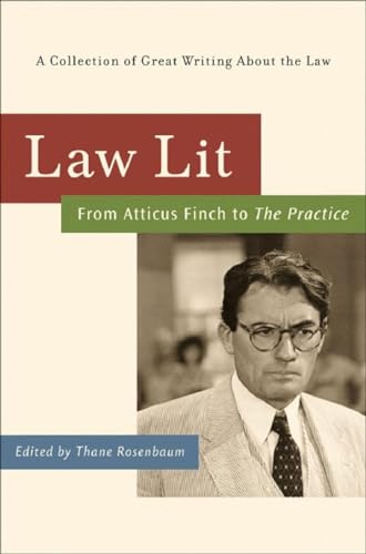 Law Lit: From Atticus Finch to The Practice: A Collection of Great Writing About the Law