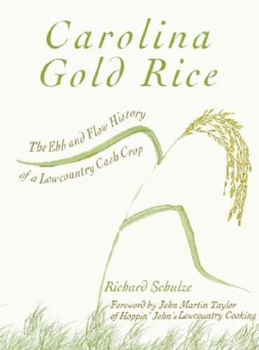 Carolina Gold Rice: The Ebb and Flow History of a Lowcountry Cash Crop (American Palate)