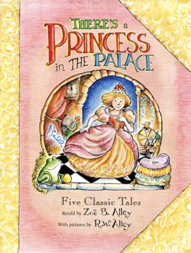 There's a Princess in the Palace: Five Classic Tales Retold