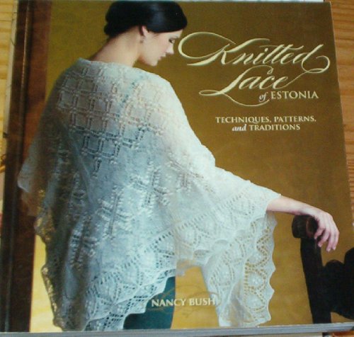 Knitted Lace of Estonia: Techniques, Patterns, and Traditions
