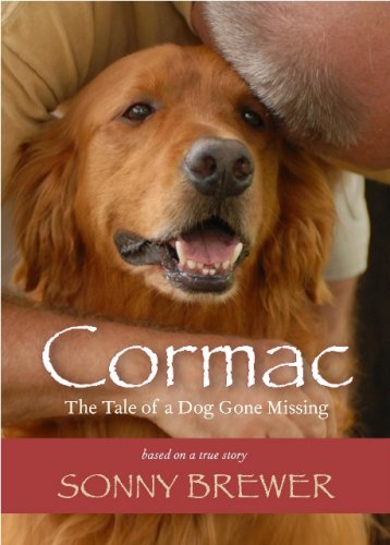 Cormac: The Tale of a Dog Gone Missing : Based on a True Story