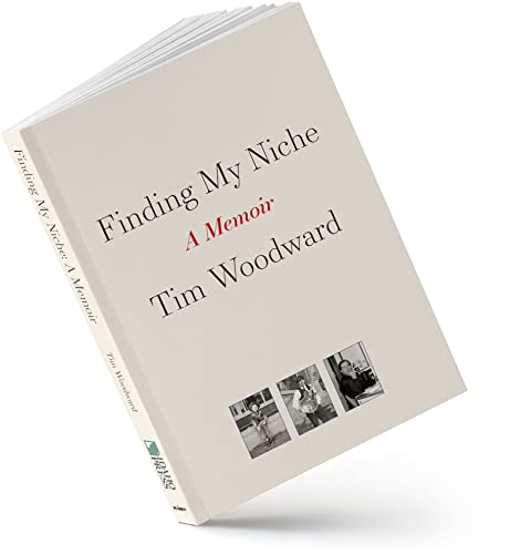 Finding My Niche: A Memoir by Tim Woodward