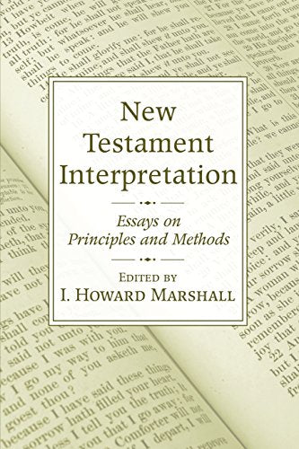 New Testament Interpretation: Essays on Principles and Methods
