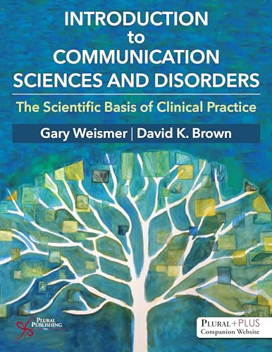 Introduction to Communication Sciences and Disorders: The Scientific Basis of Clinical Practice