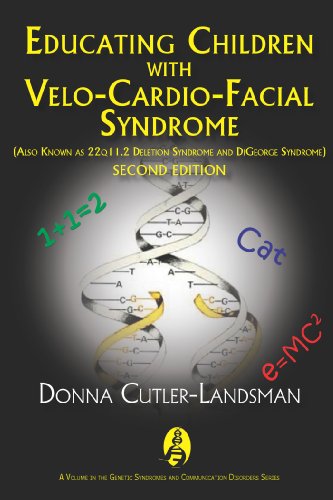 Educating Children With Velo-cardio-facial Syndrome Also Known As 22q11.2 Deletion Syndrome and Digeorge Syndrome (Genetic Syndromes and Communication Disorders)