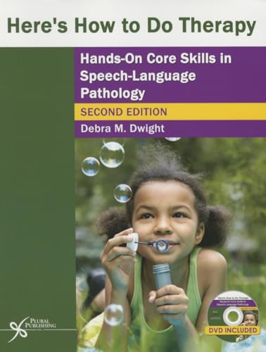 Here's How to Do Therapy: Hands on Core Skills in Speech-Language Pathology