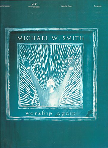 Michael W. Smith - Worship Again