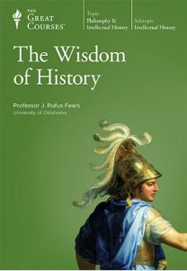 (THE WISDOM OF HISTORY) The great courses teaching that engages the mind. THE TEACHING COMPANY.