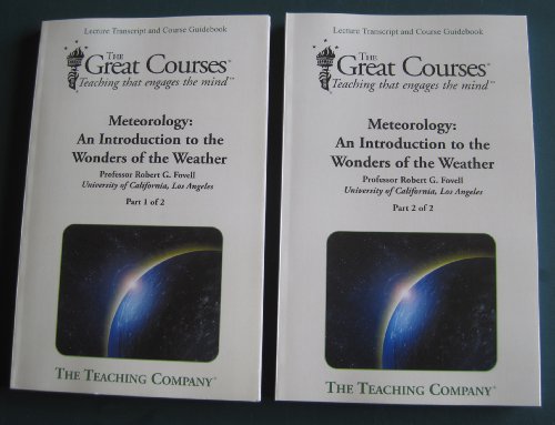 Meteorology: An Introduction to the Wonders of the Weather LECTURE TRANSCRIPT AND COURSE GUIDEBOOK