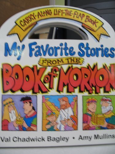 My Favorite Stories from the Book of Mormon (Carry-Along Lift-the-Flap Book)