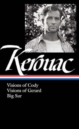 Jack Kerouac: Visions of Cody, Visions of Gerard, Big Sur (LOA #262) (Library of America Jack Kerouac Edition)