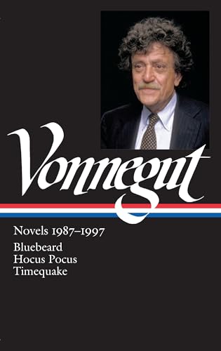 Kurt Vonnegut: Novels 1987-1997 (LOA #273): Bluebeard / Hocus Pocus / Timequake (Library of America Kurt Vonnegut Edition)