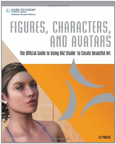 Figures, Characters and Avatars: The Official Guide to Using Daz Studio to Create Beautiful Art