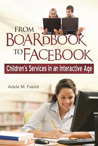 From Boardbook to Facebook: Children's Services in an Interactive Age