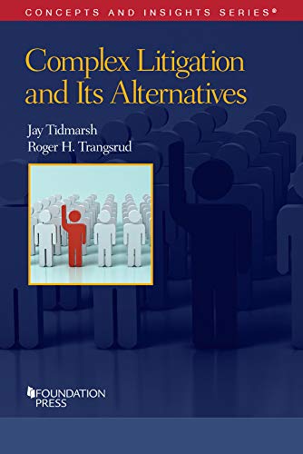 Complex Litigation and Its Alternatives (Concepts and Insights)