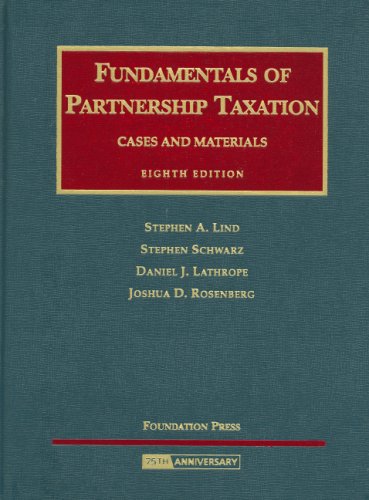 Fundamentals of Partnership Taxation: Cases and Materials (University Casebook Series)