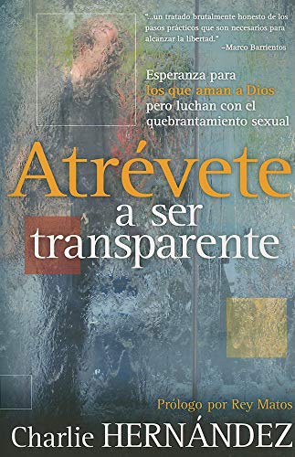 Atrevete A Ser Transparente (Spanish Edition)