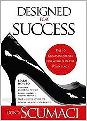 Designed For Success: The 10 Commandments for Women in the Workplace