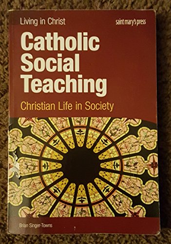 Catholic Social Teaching, student book: Christian Life in Society